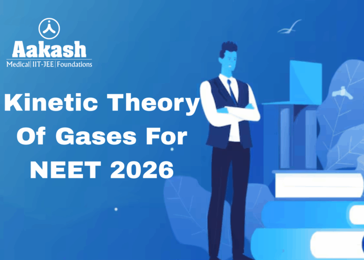Kinetic Theory Of Gases For NEET 2026