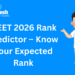 NEET 2026 Rank Predictor – Know Your Expected Rank