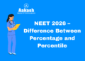 NEET 2026 – Difference Between Percentage and Percentile