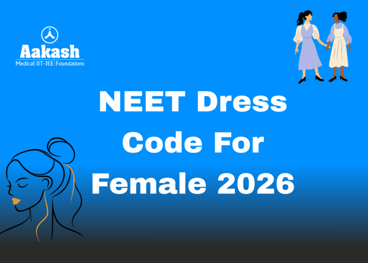 NEET Dress Code For Female 2026