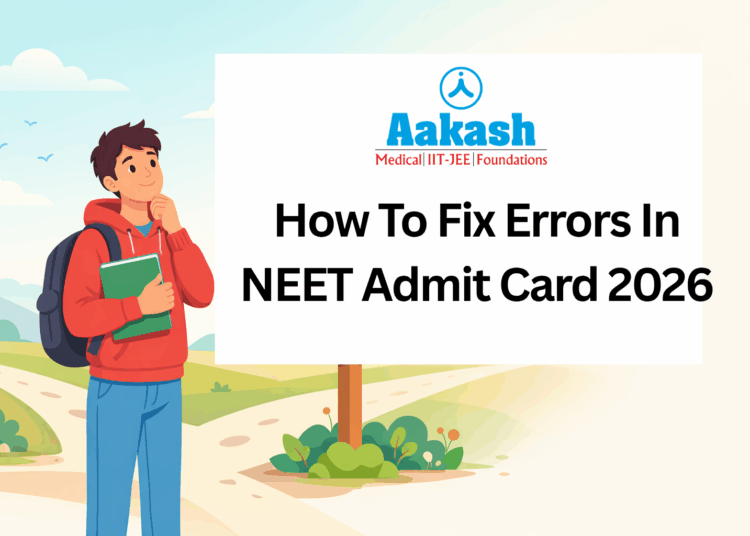 How To Fix Errors In NEET Admit Card 2026