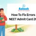 How To Fix Errors In NEET Admit Card 2026