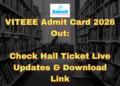 VITEEE Admit Card 2026 Out Check Hall Ticket Live Updates & Download Link