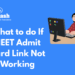 What to do If NEET Admit Card Link Not Working