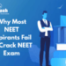 Why Most NEET Aspirants Fail To Crack NEET Exam