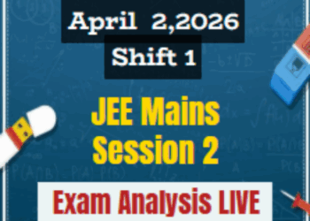 JEE Main 2026 April 2 Shift 1 Exam Analysis LIVE UPDATES – Difficulty Level, Student Reactions & Paper Review