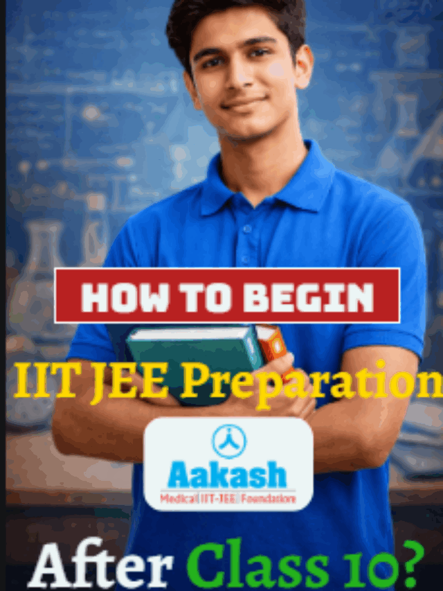 how to begin iit jee preparation after class 10