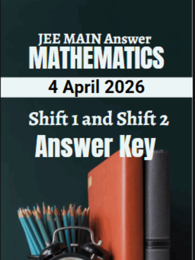 JEE Main 2026 Maths Paper (April 4) – Download PDF & Solutions Shift 1 & 2