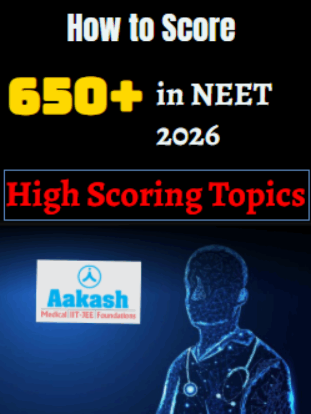 650+ in NEET 2026? High Scoring Topics You Must Know