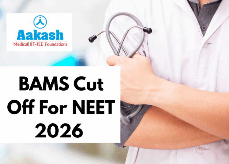 BAMS Cut Off For NEET 2026