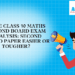 CBSE Class 10 Maths Second Board Exam Analysis: Second Board Paper Easier or Tougher?