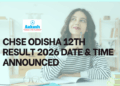 CHSE Odisha 12th Result 2026 Date & Time Announced