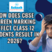 How Does CBSE Screen Marking Affect Class 12 Students Result in 2026