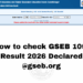 How to check GSEB 10th Result 2026 Declared @gseb.org