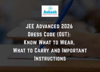 JEE Advanced 2026 Dress Code (OUT) Know What to Wear, What to Carry and Important Instructions