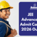 JEE Advanced Admit Card 2026 Out