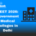 NEET 2026: Government Medical Colleges In Delhi