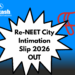 Re-NEET City Intimation Slip 2026 OUT