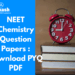 NEET Chemistry Question Papers 2026, 2025, 2024, 2023, 2022, 2021, 2020: Download PYQ PDF