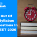 Out of Syllabus Questions in NEET 2026
