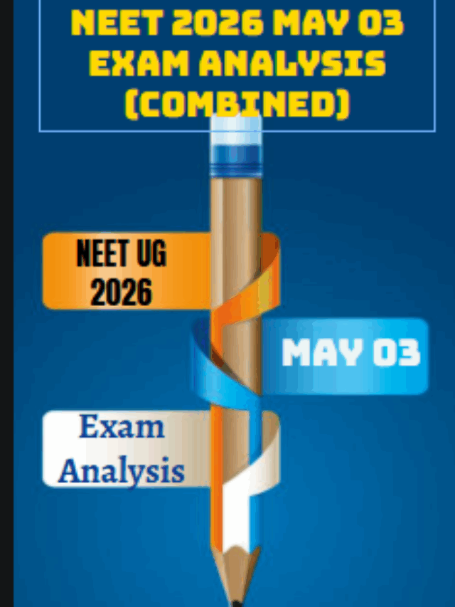 NEET 2026 May 3 Analysis: Paper Review & Difficulty Analysis