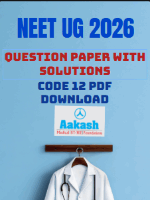 NEET 2026 Code 12 PDF: Question Paper + Solutions