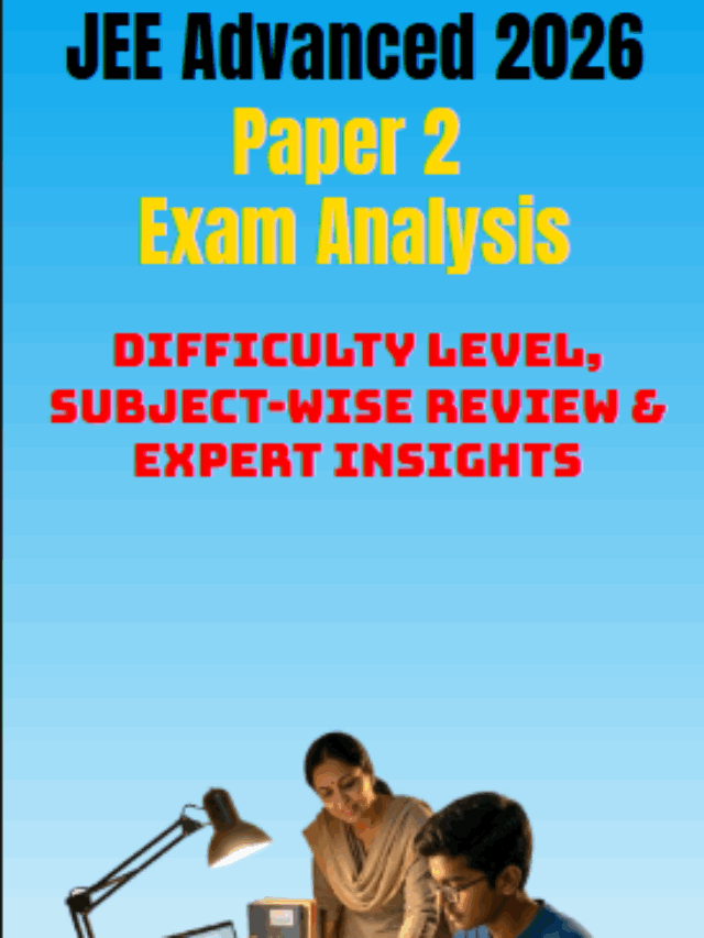 JEE Advanced 2026 Paper 2: Difficulty Level & Expert Review