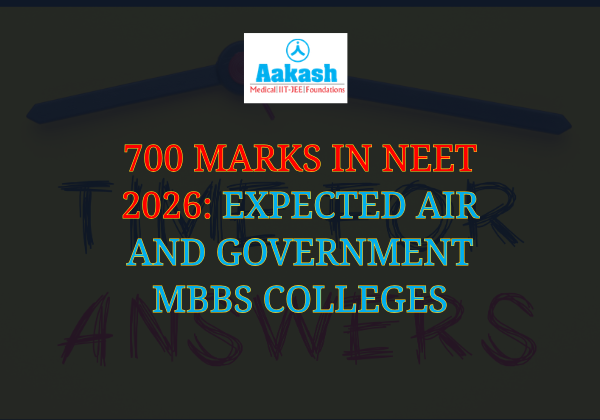 700 Marks in NEET 2026 Expected AIR and Government MBBS Colleges