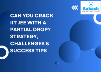 Can You Crack IIT JEE With a Partial Drop? Strategy, Challenges & Tips 2026