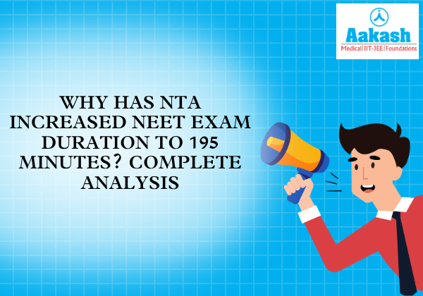 Why Has NTA Increased NEET Exam Duration to 195 Minutes Complete Analysis
