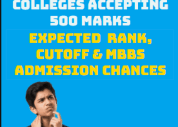 Re-NEET 2026: Colleges Accepting 500 Marks, Rank, Cutoff & MBBS Admission Chances