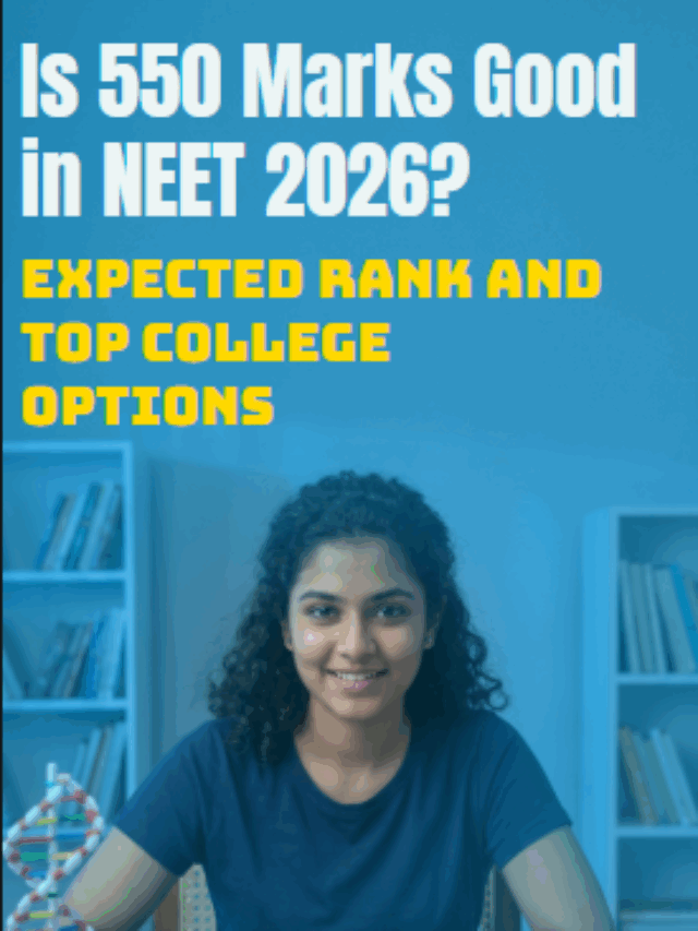 Is 550 Marks Good in NEET 2026? Expected Rank and Top College Options