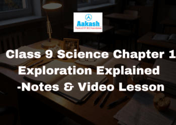 Class 9 Science Chapter 1 Exploration Explained | Notes & Video Lesson