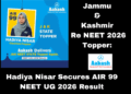 Jammu & Kashmir Re NEET 2026 Topper Hadiya Nisar Secures AIR 99 in NEET UG 2026 Result