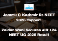 Jammu & Kashmir Re NEET 2026 Topper Zaidan Wani Secures AIR 124 in NEET UG 2026 Result