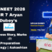 Re-NEET 2026 AIR 7 Aryan Dubey’s Success Story, Marks & Preparation Strategy Aakashian (Hindi)