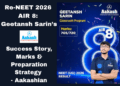 Re-NEET 2026 AIR 8 Geetansh Sarin’s Success Story, Marks & Preparation Strategy