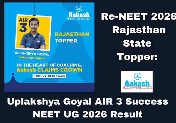 Re-NEET 2026 Rajasthan State Topper Uplakshya Goyal AIR 3 Success