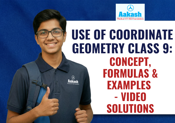Use of Coordinate Geometry Class 9 Concept, Formulas & Examples Video Solutions