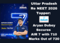 Uttar Pradesh Re NEET 2026 Topper Aryan Dubey Secures AIR 7 with 710 Marks Out of 720