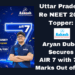 Uttar Pradesh Re NEET 2026 Topper Aryan Dubey Secures AIR 7 with 710 Marks Out of 720