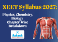 NEET Syllabus 2027 Physics, Chemistry, Biology Chapter-Wise Breakdown