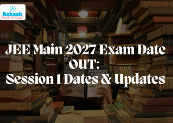 JEE Main 2027 Exam Date Out Session 1 Dates & Updates