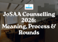 JoSAA Counselling 2026 Meaning, Process & Rounds